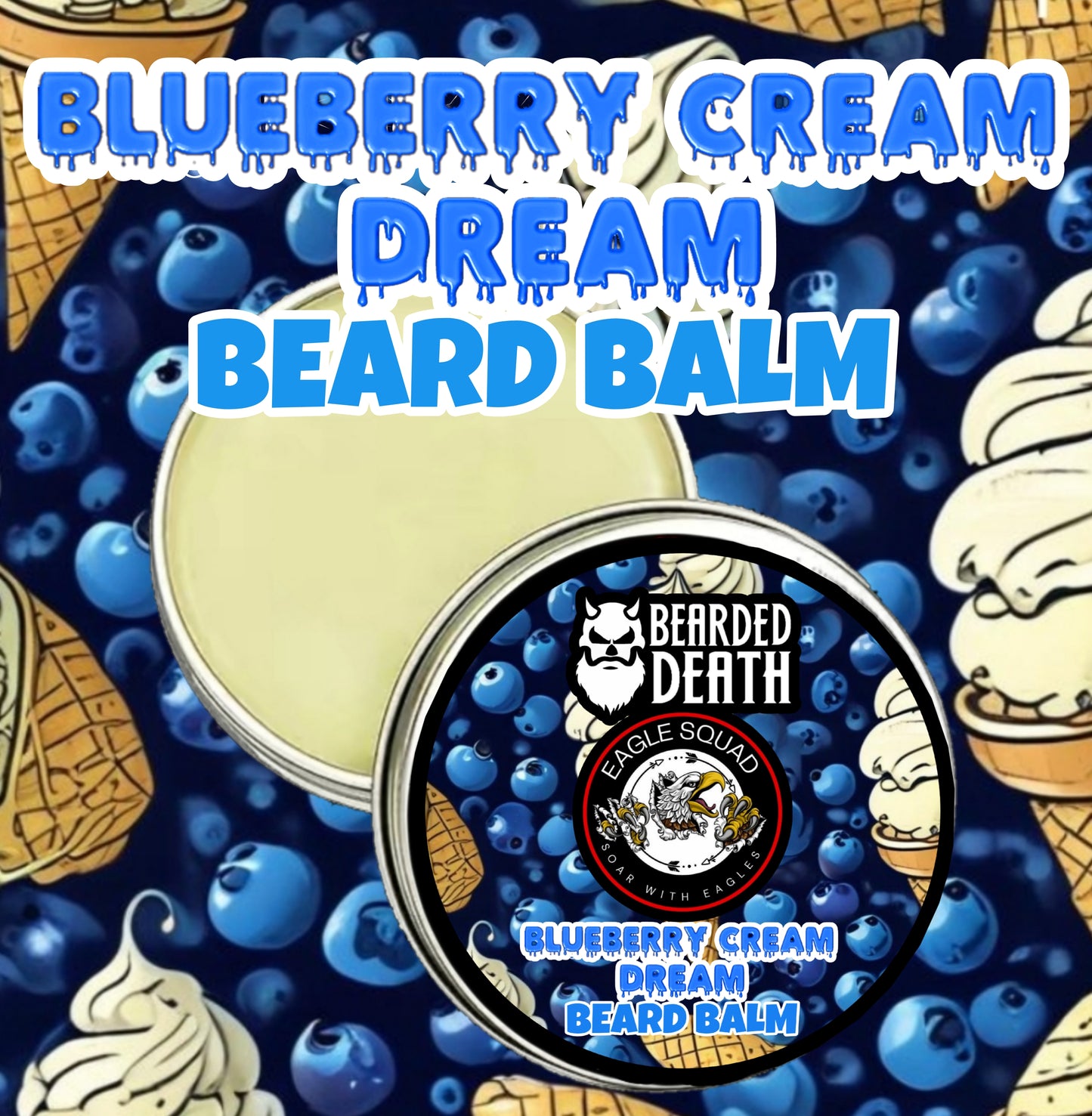 BEARDED DEATH/ EAGLE SQUAD BLUEBERRY CREAM DREAM BEARD BALM 1 oz