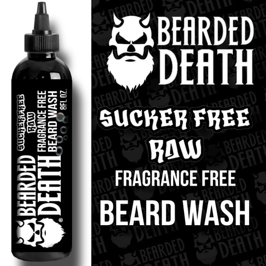 BEARDED DEATH SUCKER FREE RAW FRAGRANCE FREE BEARD WASH 8 oz.